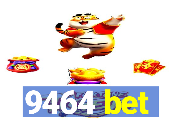 9464 bet